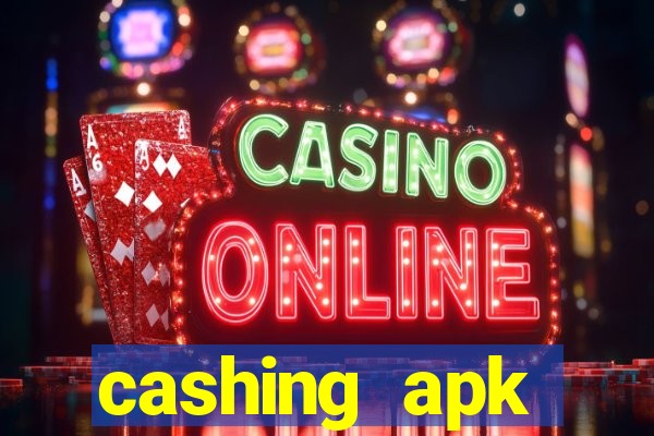 cashing apk dinheiro infinito